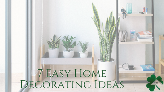 7 Easy Home Decorating Ideas